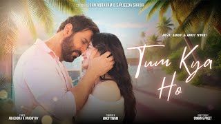 Tum Kya Ho Lyrics